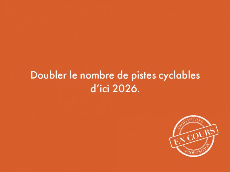 49. Doubler le nombre de pistes cyclables d’ici 2026.