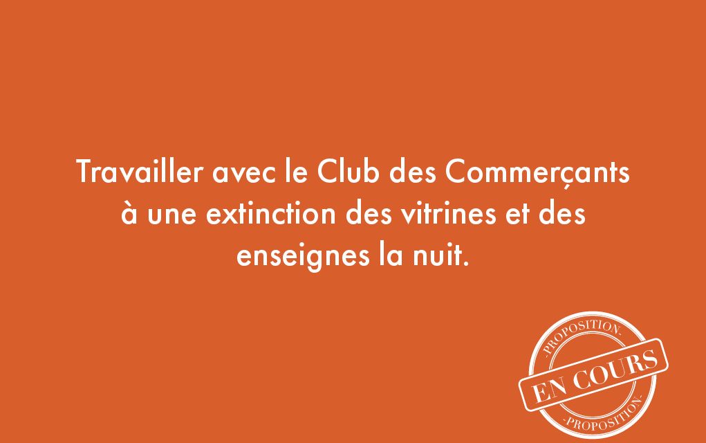 62. Travailler avec le Club des Commerçants à une extinction des vitrines et des enseignes la nuit.