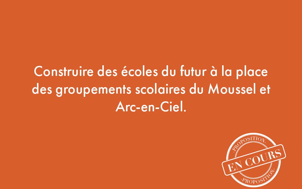 75. Construire des écoles du futur à la place des groupements scolaires du Moussel et Arc-en-Ciel.