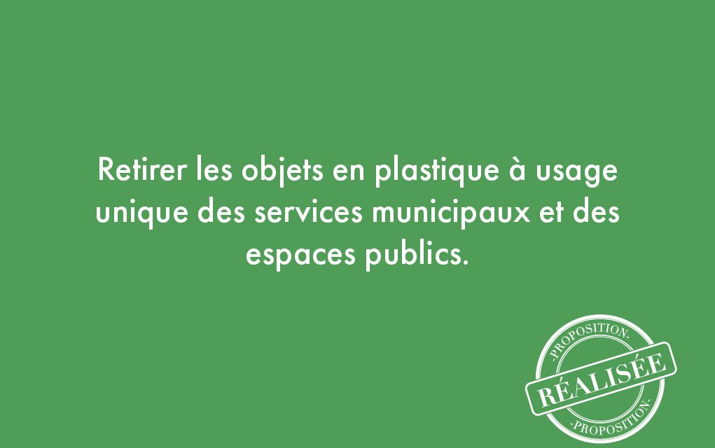 53. Retirer les objets en plastique à usage unique des services municipaux et des espaces publics.